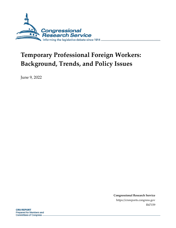 Temporary Professional Foreign Workers: Background, Trends, and Policy  Issues - EveryCRSReport.com